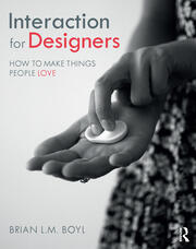 Interaction for Designers: How To Make Things People Love book cover