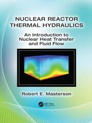 Nuclear Reactor Thermal Hydraulics: An Introduction to Nuclear Heat Transfer and Fluid Flow book cover