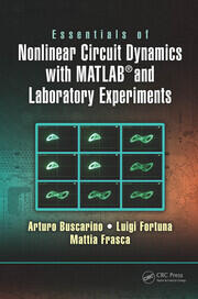 Essentials of Nonlinear Circuit Dynamics with MATLAB® and Laboratory Experiments book cover