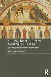 The Making of the New Martyrs of Russia: Soviet Repression in Orthodox Memory book cover