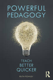 Powerful Pedagogy: Teach Better Quicker book cover