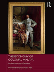 The Economy of Colonial Malaya: Administrators versus Capitalists book cover