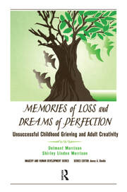 Memories of Loss and Dreams of Perfection: Unsuccessful Childhood Grieving and Adult Creativity book cover