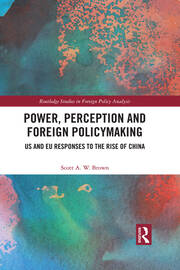 Power, Perception and Foreign Policymaking: US and EU Responses to the Rise of China book cover