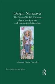 Origin Narratives: The Stories We Tell Children About Immigration and International Adoption book cover