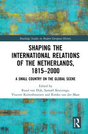 Shaping the International Relations of the Netherlands, 1815-2000: A Small Country on the Global Scene book cover