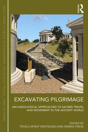Excavating Pilgrimage: Archaeological Approaches to Sacred Travel and Movement in the Ancient World book cover