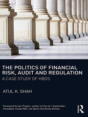 The Politics of Financial Risk, Audit and Regulation: A Case Study of HBOS book cover