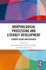 Morphological Processing and Literacy Development: Current Issues and Research book cover
