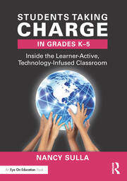 Students Taking Charge in Grades K-5: Inside the Learner-Active, Technology-Infused Classroom book cover