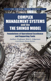 Complex Management Systems and the Shingo Model: Foundations of Operational Excellence and Supporting Tools book cover