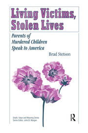 Living Victims, Stolen Lives: Parents of Murdered Children Speak to America book cover