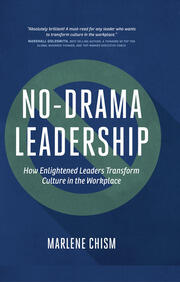 No-Drama Leadership: How Enlightened Leaders Transform Culture in the Workplace book cover