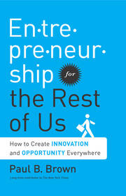Entrepreneurship for the Rest of Us: How to Create Innovation and Opportunity Everywhere book cover