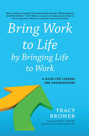 Bring Work to Life by Bringing Life to Work: A Guide for Leaders and Organizations book cover