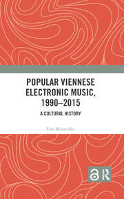 Popular Viennese Electronic Music, 1990–2015: A Cultural History book cover