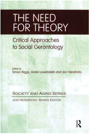 The Need for Theory: Critical Approaches to Social Gerontology book cover