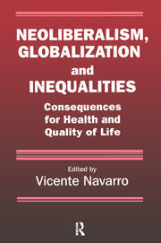 Neoliberalism, Globalization, and Inequalities: Consequences for Health and Quality of Life book cover