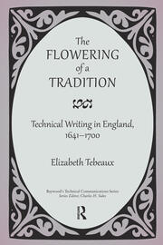 The Flowering of a Tradition: Technical Writing in England, 1641-1700 book cover