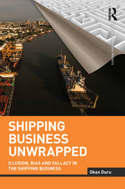 Shipping Business Unwrapped: Illusion, Bias and Fallacy in the Shipping Business book cover