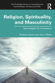 Religion, Spirituality, and Masculinity: New Insights for Counselors book cover