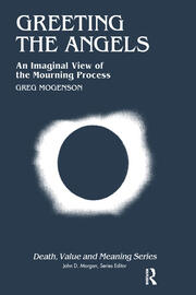 Greeting the Angels: An Imaginal View of the Mourning Process book cover
