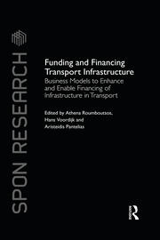 Funding and Financing Transport Infrastructure: Business Models to Enhance and Enable Financing of Infrastructure in Transport book cover