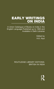Early Writings on India: A Union Catalogue of Books on India in the English Language Published up to 1900 and Available in Delhi Libraries book cover