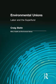Environmental Unions: Labor and the Superfund book cover