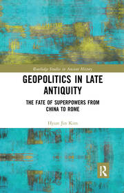 Geopolitics in Late Antiquity: The Fate of Superpowers from China to Rome book cover
