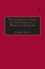 Yves Congar's Vision of the Church in a World of Unbelief book cover