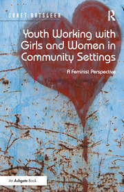Youth Working with Girls and Women in Community Settings: A Feminist Perspective book cover