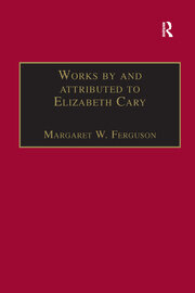 Works by and attributed to Elizabeth Cary: Printed Writings 1500–1640: Series 1, Part One, Volume 2 book cover