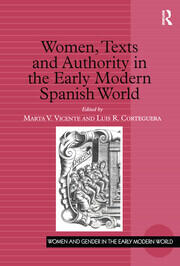 Women, Texts and Authority in the Early Modern Spanish World book cover