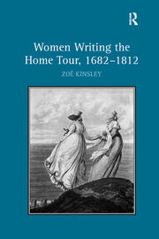 Women Writing the Home Tour, 1682–1812 book cover
