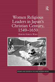 Women Religious Leaders in Japan's Christian Century, 1549-1650 book cover