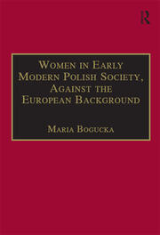 Women in Early Modern Polish Society, Against the European Background book cover