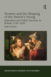 Women and the Shaping of the Nation's Young: Education and Public Doctrine in Britain 1750–1850 book cover
