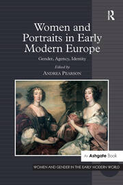 Women and Portraits in Early Modern Europe: Gender, Agency, Identity book cover