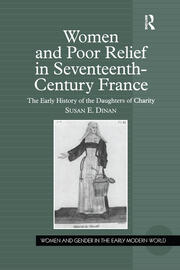 Women and Poor Relief in Seventeenth-Century France: The Early History of the Daughters of Charity book cover