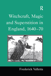 Witchcraft, Magic and Superstition in England, 1640–70 book cover