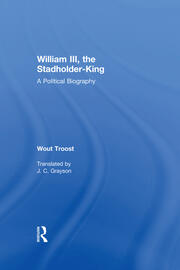 William III, the Stadholder-King: A Political Biography book cover