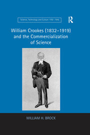 William Crookes (1832–1919) and the Commercialization of Science book cover