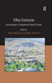 Vrbes Extinctae: Archaeologies of Abandoned Classical Towns book cover