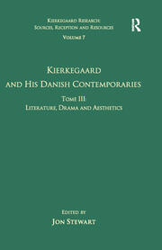 Volume 7, Tome III: Kierkegaard and His Danish Contemporaries - Literature, Drama and Aesthetics book cover