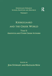 Volume 2, Tome II: Kierkegaard and the Greek World - Aristotle and Other Greek Authors book cover
