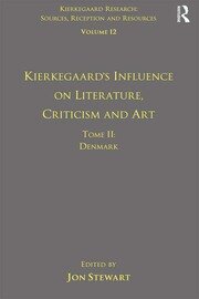 Volume 12, Tome II: Kierkegaard's Influence on Literature, Criticism and Art: Denmark book cover