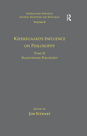 Volume 11, Tome II: Kierkegaard's Influence on Philosophy: Francophone Philosophy book cover