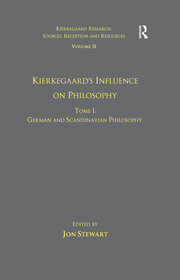 Volume 11, Tome I: Kierkegaard's Influence on Philosophy: German and Scandinavian Philosophy book cover