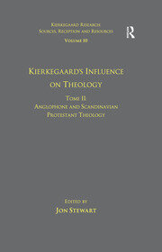 Volume 10, Tome II: Kierkegaard's Influence on Theology: Anglophone and Scandinavian Protestant Theology book cover